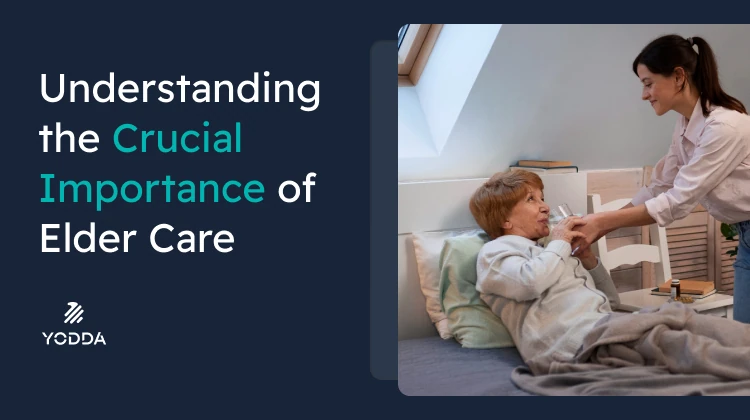 Why Elder Care Matters in Everyday Life